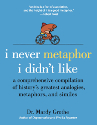 I Never Metaphor I Didn't Like